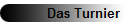 Das Turnier